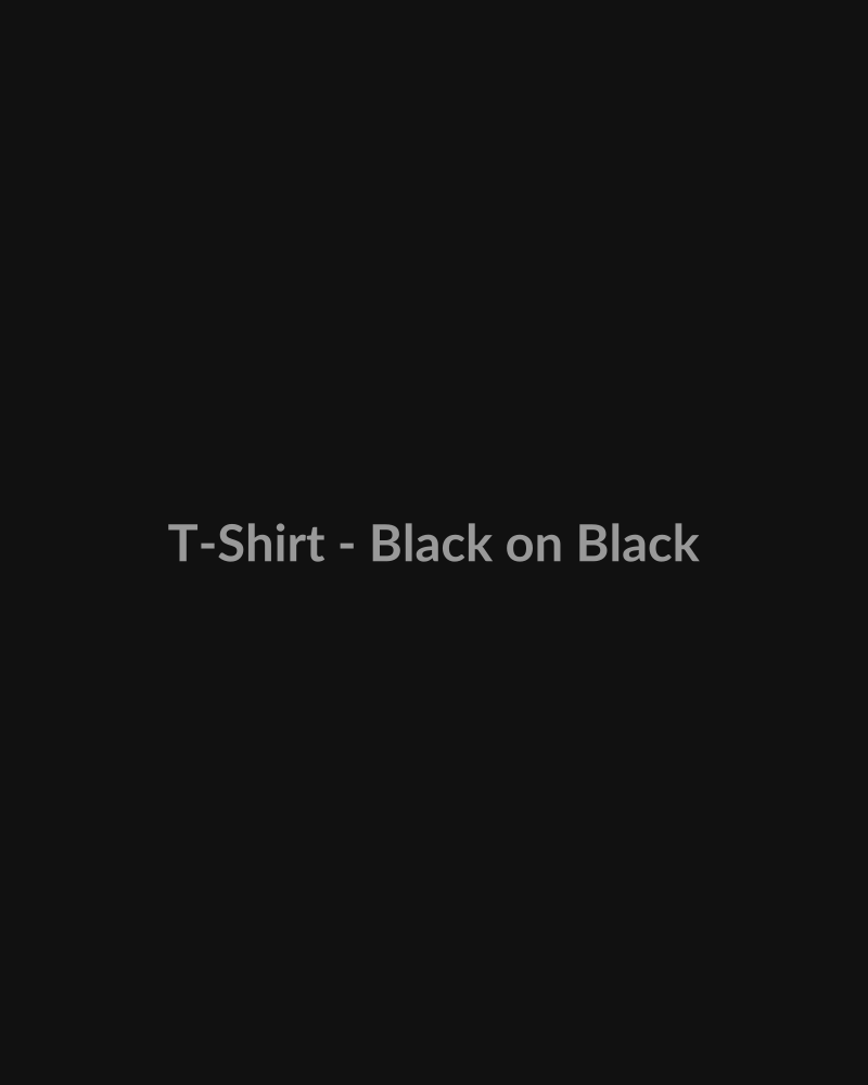 T-Shirt - Black on Black